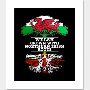 Welsh Grown With Northern Irish Roots - Gift for Northern Irish With Roots From Northern Ireland Posters and Art